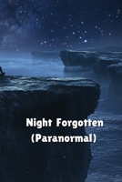 Night Forgotten (Paranormal) B0DQHB9PWR Book Cover