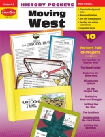 Moving West, Grades 4-6 (History Pockets) 1557999023 Book Cover