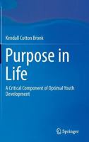 Purpose in Life: A Critical Component of Optimal Youth Development 9400774907 Book Cover
