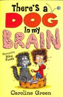 There’s a Dog in My Brain! 1406399434 Book Cover