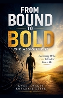 From Bound to Bold: The Assignment B0H4QCR9L4 Book Cover