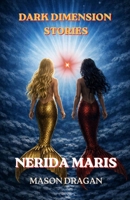 NERIDA MARIS (Dark Dimension Stories) B0HCWZHS9T Book Cover