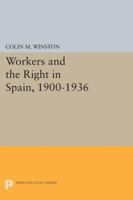 Workers and the Right in Spain, 1900-1936 0691612161 Book Cover