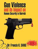 Gun Violence and Its Impact on Human Security in Nairobi 1449048781 Book Cover