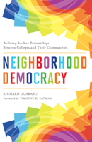 Neighborhood Democracy: Building Anchor Partnerships Between Colleges and Their Communities 1642673579 Book Cover