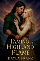 Taming the Highland Flame B0FQLPSSX3 Book Cover