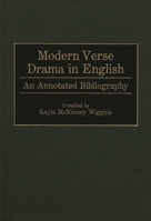 Modern Verse Drama in English: An Annotated Bibliography (Bibliographies and Indexes in World Literature) 0313289298 Book Cover