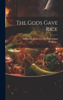 The Gods Gave Rice 1022038338 Book Cover