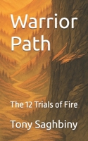 Warrior Path: The 12 Trials of Fire B0FFYM6G58 Book Cover