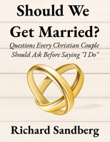 Should We Get Married?: Questions every Christian couple should ask before saying I do. (The Thrive Series) B0G9LF3HRC Book Cover