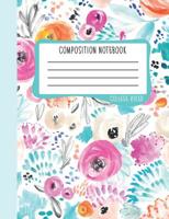Composition Notebook: College Ruled: 100+ Lined Pages Writing Journal: Modern Flowers in Hot Pink, Blue & Orange 0960 1646080963 Book Cover