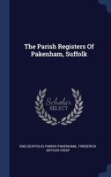 The Parish Registers Of Pakenham, Suffolk... 116720218X Book Cover