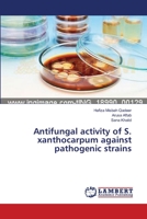 Antifungal activity of S. xanthocarpum against pathogenic strains 3659417998 Book Cover