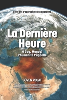 La Dernière Heure: Ô Gog, Magog! L'humanité t'appell B0FZG1J8Y4 Book Cover