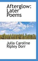 Afterglow: Later Poems 1014464471 Book Cover