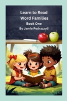 Learn to Read Word Families: Book One 1105916723 Book Cover