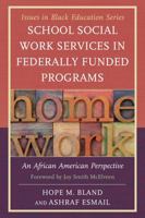 School Social Work Services in Federally Funded Programs: An African American Perspective 0761860096 Book Cover