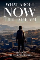 What About Now ( The Dream ) B0F57CJWW5 Book Cover