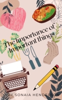 The Importance of Important Things 9357614842 Book Cover