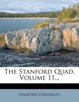 The Stanford Quad; Volume 11 1276687117 Book Cover