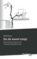 En de merel zingt: Een Drents dorp in de Tweede Wereldoorlog 3710344441 Book Cover