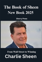Charlie New Book 2025: The Book of Sheen From Wall Street to Winning B0FQTXTLLQ Book Cover