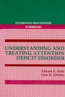 Understanding and Treating Attention Deficit Disorder (Psychology Practitioner Guidebooks) 0205143911 Book Cover