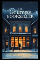 The Grumpy Bookseller: Millbrook Valley Series-Book Three B0GT4J8RJ6 Book Cover