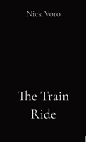 The Train Ride 1738319903 Book Cover