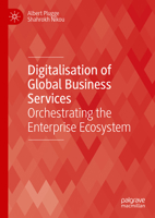 Digitalisation of Global Business Services: Orchestrating the Enterprise Ecosystem (Technology, Work and Globalization) 3031515277 Book Cover