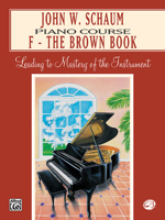 John W. Schaum: Piano Course : F-The Brown Book 0769237126 Book Cover