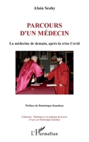 Parcours d’un médecin: La médecine de demain, après la crise Covid (Théologie Et Vie Politique de la Terre) (French Edition) 2336491028 Book Cover