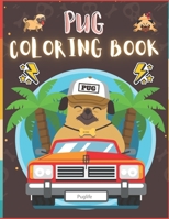 Pug Coloring Book: 50 Creative And Unique Drawings With Quotes On Every Other Page To Color In ( Stress Reliving And Relaxing Drawings To Calm Down And Relax ) Makes For A Perfect Gifts For Pug Lovers B08HS29P34 Book Cover
