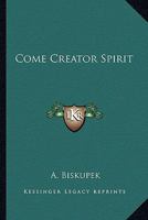 Come Creator Spirit 116319672X Book Cover