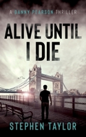 Alive Until I Die 173916363X Book Cover