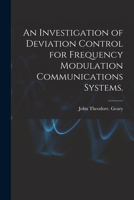 An Investigation of Deviation Control for Frequency Modulation Communications Systems. 1015113907 Book Cover