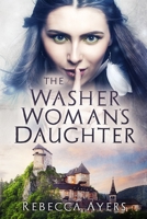 The Washer Woman's Daughter 1508937427 Book Cover