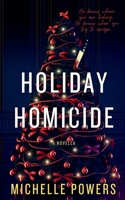 Holiday Homicide: A Snowed in Holiday Thriller Novella B0DH4JGCZ8 Book Cover