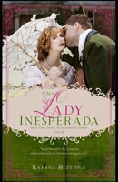 Uma Lady Inesperada / Série Time Travel: As Estações do Tempo. (Livro 01: Primavera) (Portuguese Edition) B0GC7VRDBH Book Cover