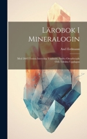 Lärobok I Mineralogin: Med 260 I Texten Intryckta Trädsnitt. Andra Omarbetade Och Tillökta Upplagan 1020579358 Book Cover