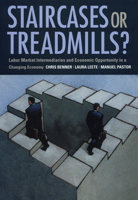Staircases and Treadmills?: Labor Market Intermediaries and Economic Opportunity in a Changing Economy 0871541696 Book Cover