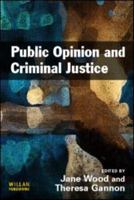 Public Opinion Criminal Justice: Context, Practice and Values 1843924005 Book Cover