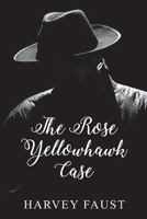 The Rose Yellowhawk Case B0BGNKVMSC Book Cover