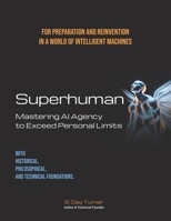 Superhuman: Mastering AI Agency to Exceed Personal Limits B0F3CQ3C58 Book Cover