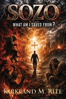 Sozo: What Am I Saved From? 1968815244 Book Cover