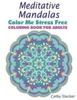 Meditative Mandalas - Coloring Book for Adults 1888983353 Book Cover