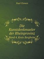 Die Kunstdenkmaeler der Rheinprovinz Band 4. Kreis Bergheim 5519130876 Book Cover