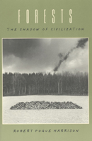 Forests: The Shadow of Civilization 0226318060 Book Cover