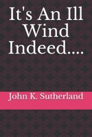 It's An Ill Wind Indeed.... B091F77Q9Q Book Cover