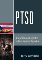 Ptsd: Diagnosis and Identity in Post-empire America 1498520898 Book Cover